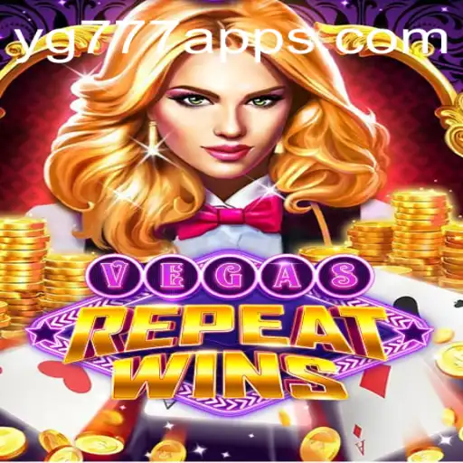 Experience the Thrill of VegasRepeatWins with YG777